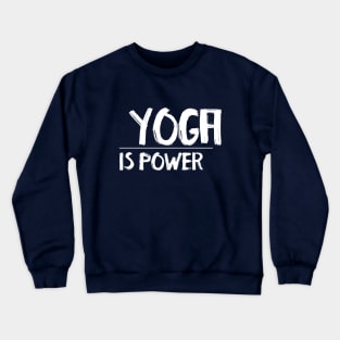 YOGA IS POWER Crewneck Sweatshirt